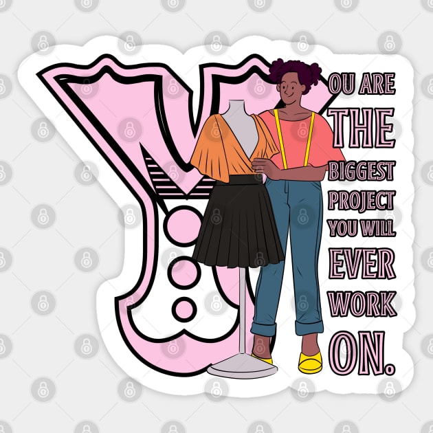 You are the biggest project| self empowerment quotes Sticker by Emy wise